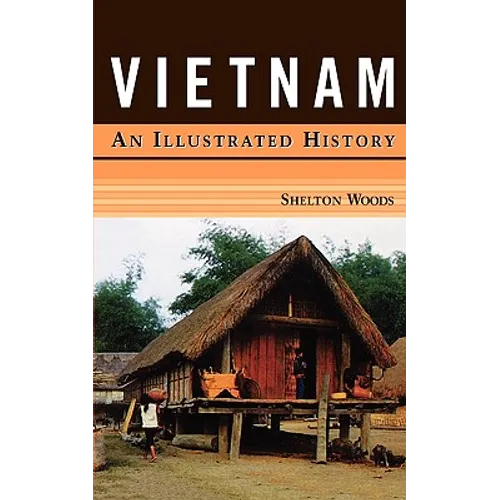 Vietnam: An Illustrated History