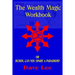 The Wealth Magic Workbook: or Buddy, Can You Spare a Paradigm?