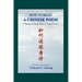 How to Read A Chinese Poem: A Bilingual Anthology of Tang Poetry