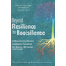 Beyond Resilience to Rootsilience: A Revolutionary Women's Leadership Framework for Balance, Well-being and Success
