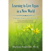 Learning to Live Again in a New World: A Journey from Loss to New Life