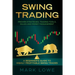 Swing Trading: A Beginner's Guide to Highly Profitable Swing Trades - Proven Strategies, Trading Tools, Rules, and Money Management