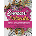Swear Words Adult Coloring Book: De-Stress and Color Them! 60 + Designs