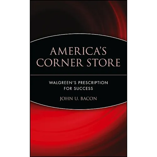 America's Corner Store: Walgreen's Prescription for Success