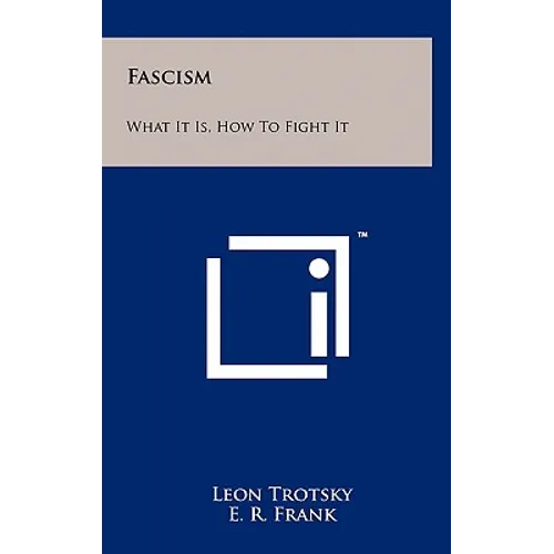 Fascism: What It Is, How to Fight It