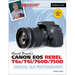 David Busch's Canon EOS Rebel T6s/T6i/760d/750d Guide to Digital SLR Photography