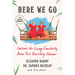 Here We Go: Lessons for Living Fearlessly from Two Traveling Nanas