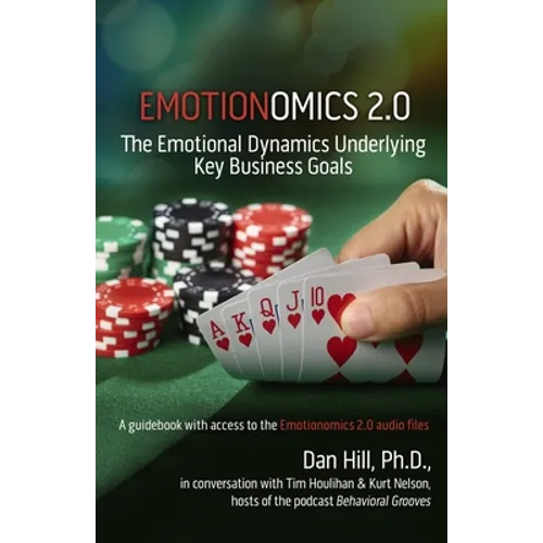 Emotionomics 2.0: The Emotional Dynamics Underlying Key Business Goals