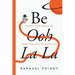 Be Ooh La La: Achieve Your Goals and Transform Into Your Best Self