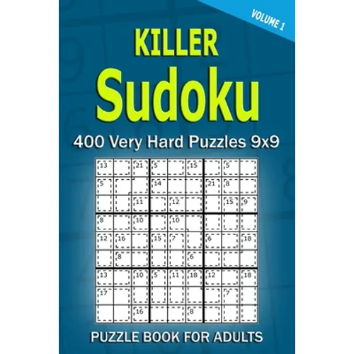 Killer Sudoku Puzzle Book for Adults: 400 Very Hard Puzzles 9x9 (Volume1)
