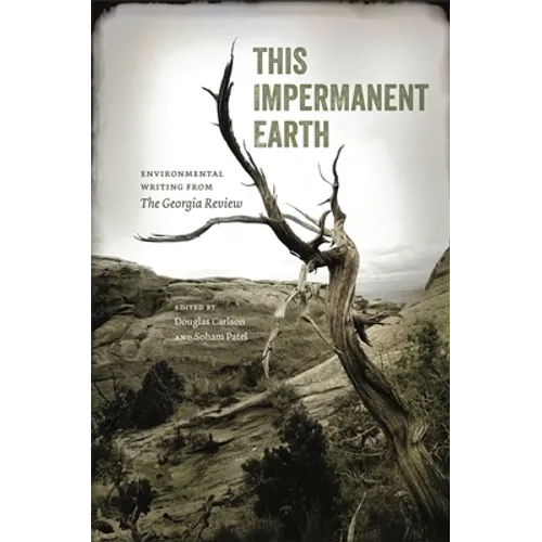 This Impermanent Earth: Environmental Writing from the Georgia Review