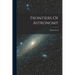 Frontiers Of Astronomy