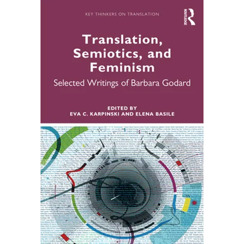 Translation, Semiotics, and Feminism: Selected Writings of Barbara Godard