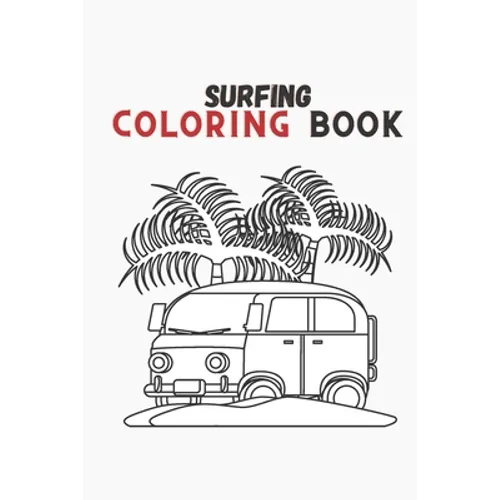 surfing journey coloring book: surf lovers, windsurf, surfing board, ocean waves beach love