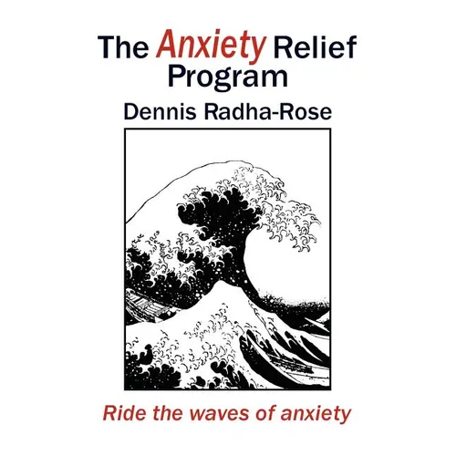 The Anxiety Relief Program: Ride the waves of anxiety