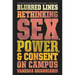 Blurred Lines: Rethinking Sex, Power, and Consent on Campus