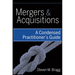 Mergers and Acquisitions: A Condensed Practitioner's Guide