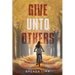 Give unto Others