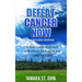 Defeat Cancer Now: A Nutritional Approach to Wellness for Cancer and Other Diseases