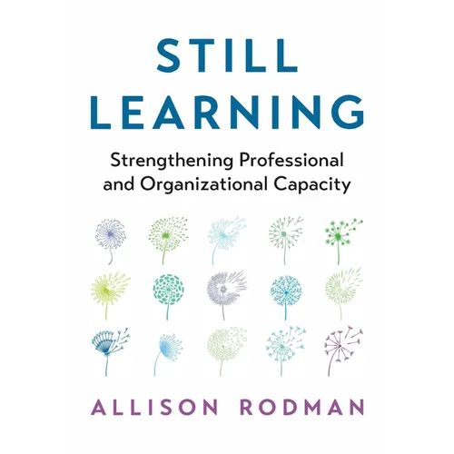 Still Learning: Strengthening Professional and Organizational Capacity