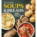 Taste of Home Soups & Breads: 200+ Comforting Recipes for Soups, Stews, Chowders, and Homemade Breads
