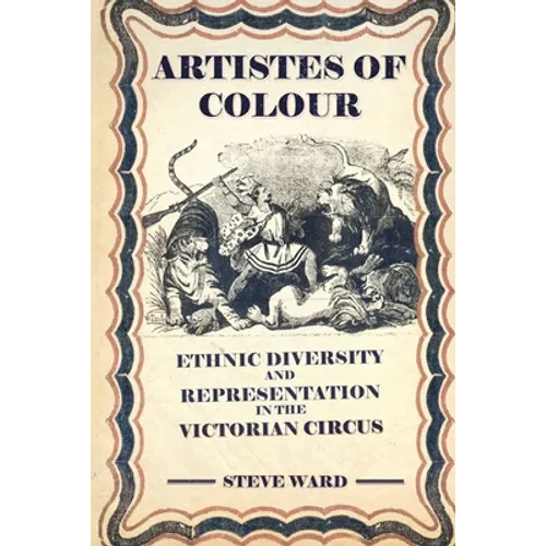 Artistes of Colour: ethnic diversity and representation in the Victorian circus