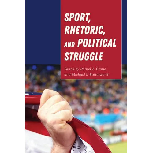 Sport, Rhetoric, and Political Struggle