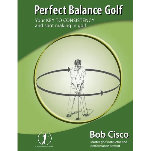 Perfect Balance Golf: Your Key to Consistency and Shot-making in Golf