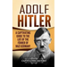 Adolf Hitler: A Captivating Guide to the Life of the Führer of Nazi Germany