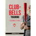 Clubbell Training Guide for Beginners