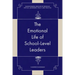 The Emotional Life of School-Level Leaders
