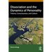 Dissociation and the Dynamics of Personality: Trauma, Consciousness, and Culture