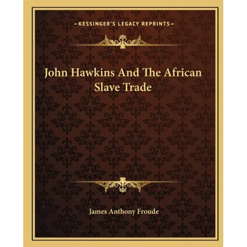 John Hawkins And The African Slave Trade