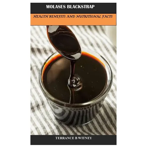 Molases Blackstrap: Health Benefits and Nutritional Facts
