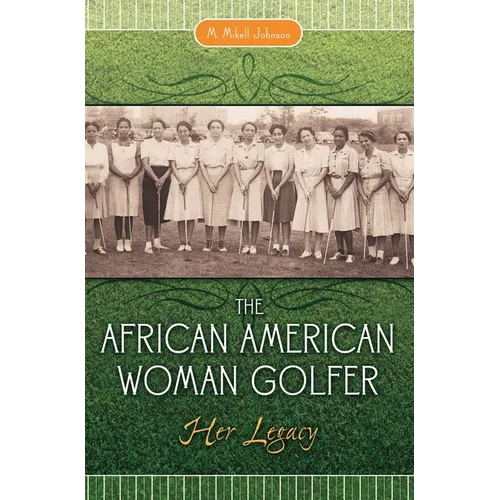 The African American Woman Golfer: Her Legacy