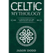 Celtic Mythology: A Collection of the Best Celtic Myths