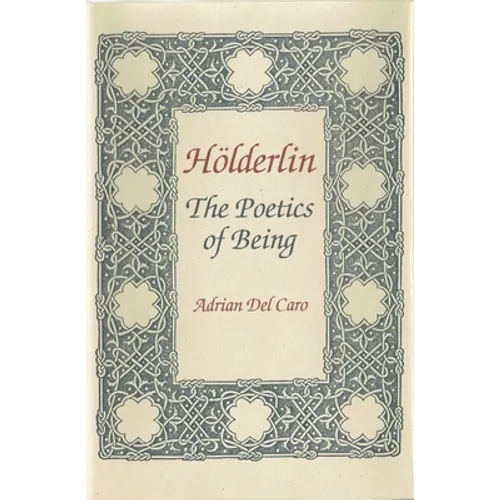 Holderlin: Poetics of Being. Annotated Bibliography and Guide