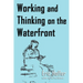Working and Thinking on the Waterfront