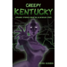 Creepy Kentucky: Strange Stories from the Bluegrass State