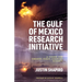 Gulf of Mexico Research Initiative: A Vision for Twenty-First-Century Science