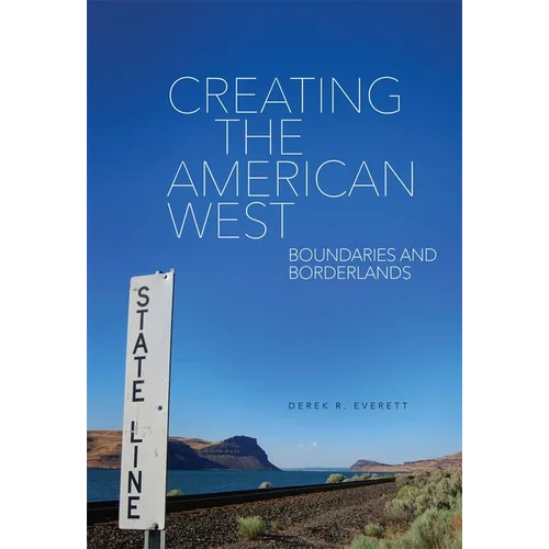 Creating the American West: Boundaries and Borderlands