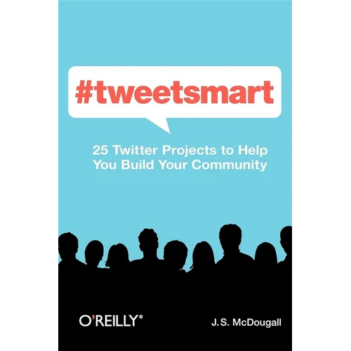 #Tweetsmart: 25 Twitter Projects to Help You Build Your Community