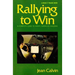Rallying to Win: A Complete Guide to North American Rallying (Revised)