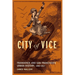 City of Vice: Transience and San Francisco's Urban History, 1848-1917