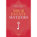 Your Estate Matters: Gifts, Estates, Wills, Trusts, Taxes and Other Estate Planning Issues