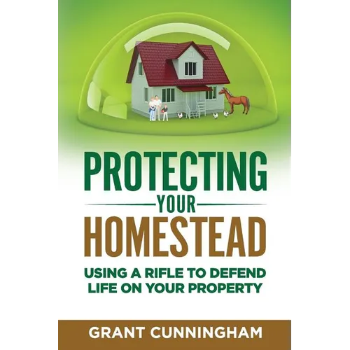 Protecting Your Homestead: Using a Rifle to Defend Life on Your Property