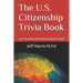 The U.S. Citizenship Trivia Book: Can You Pass the Naturalization Test?