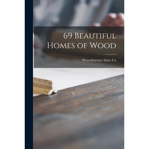 69 Beautiful Homes of Wood