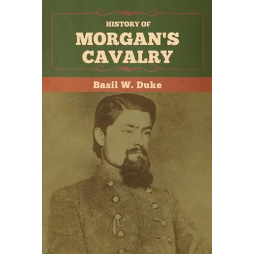 History of Morgan's Cavalry