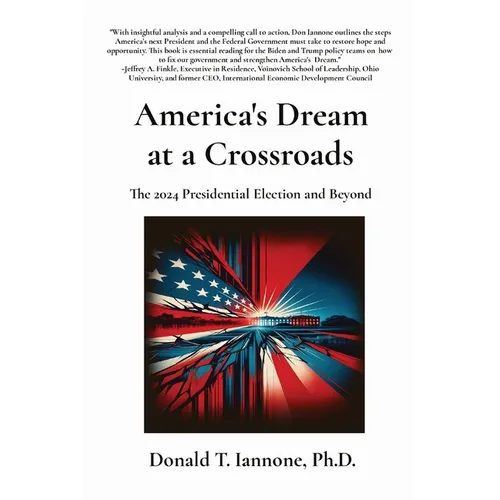 America's Dream at a Crossroads: The 2024 Presidential Election and Beyond